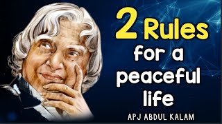 TWO RULES FOR A PEACEFUL LIFE | APJ ABDUL KALAM QUOTES | PART-1 |