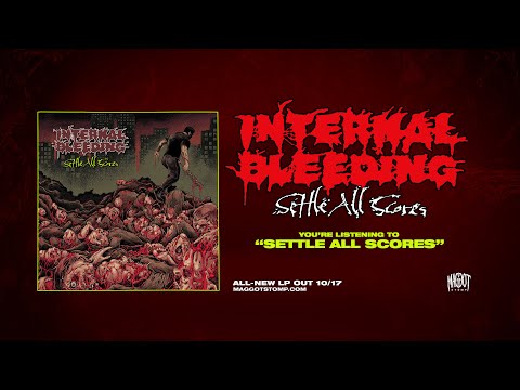INTERNAL BLEEDING - "SETTLE ALL SCORES" (Full Album)  Maggot Stomp