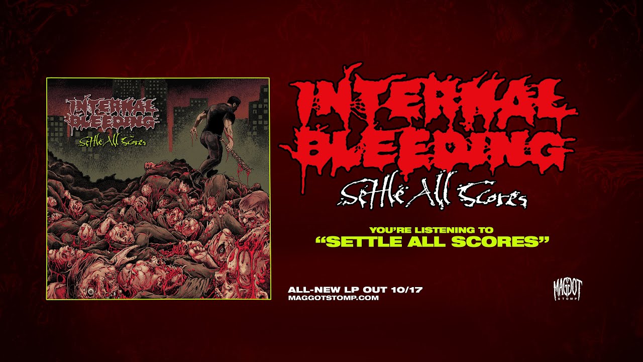 INTERNAL BLEEDING - "SETTLE ALL SCORES" (Full Album)  Maggot Stomp