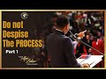 Do not Despise the Process [Part 1] - Pastor Alph Lukau