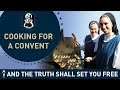 Cooking in a Convent | Sr. Mary Dominic, O.P. & Sr. Mary Bethany, O.P. | Truth Shall Set You Free 24