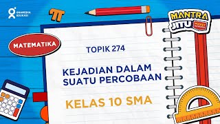 SIMAK TUNTAS! Kejadian dalam Suatu Percobaan Matematika Kelas-10 SMA