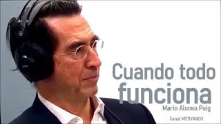 Mario Alonso Puig - Cuando las cosas funcionan