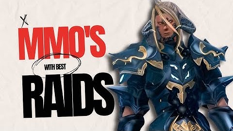 7 Must-Play MMOs for Epic Raid Battles | MMORPG 2024