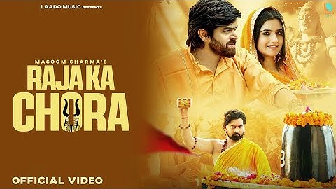Raja Ka Chora - Masoom Sharma New Song | Bholenath Song | New Haryanvi Song 2025