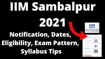 IIM Sambalpur 2021: Application Form, Exam Pattern, Eligibility Criteria, Syllabus, Preparation Tips