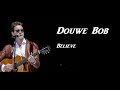 Douwe Bob  - Believe Lyrics &#39;cover&#39;