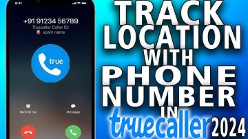 How To Track Someone Location with Phone Number in Truecaller 2024 (easy)