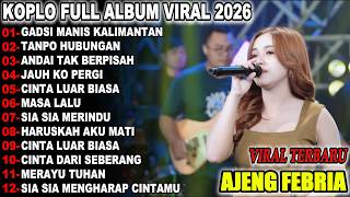 P P Apa Gadis Manis Kalimantan Ajeng Febria  Album Dangdut Koplo  Viral Terbaru  2026 Oseng