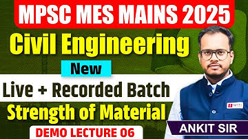 MPSC MES Mains  2025 | Demo Lectures - 06 | Civil Engineering - SOM - New Live + Recorded Batch