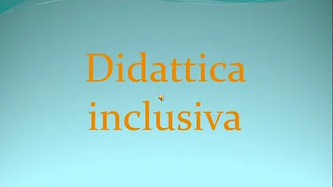 Che cosa è la didattica inclusiva?