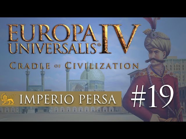 Europa Universalis IV | Persia #19 | Un no parar de pinta y colorea