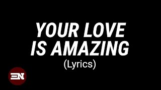 Your Love Is Amazing lyrics | Folabi Nuel