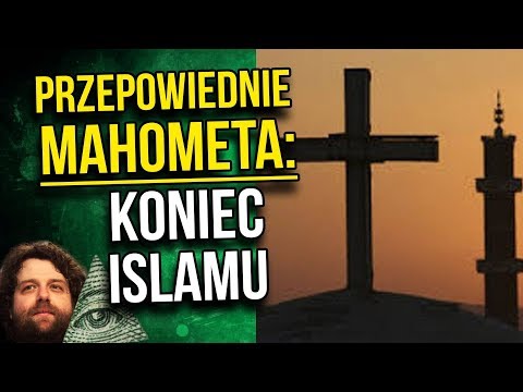 Przepowiednia Mahometa Twórcy Islamu dla Europy i o Upadku Jego Religi - Islamu.