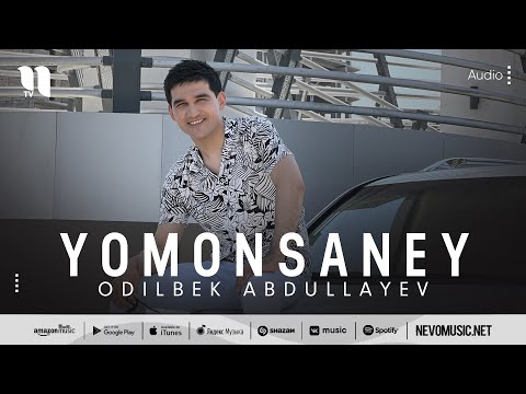 Odilbek Abdullayev - Yomonsaney