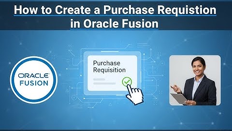 How to create a Purchase Requisition in Oracle Fusion