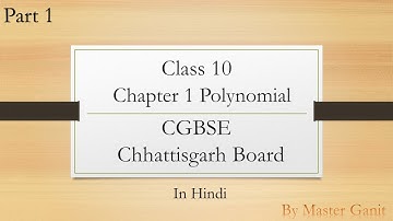 Class 10 Maths CGBSE Chapter 1 Polynomial in Hindi || easy || Master Ganit || cg board || Part 1