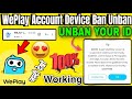 WePlay Account Device Ban | How to Unban WePlay Account | Weplay Id unban | Weplay Device Ban