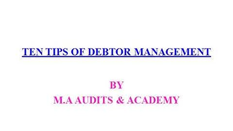TEN TIPS OF DEBTOR MANAGEMENT