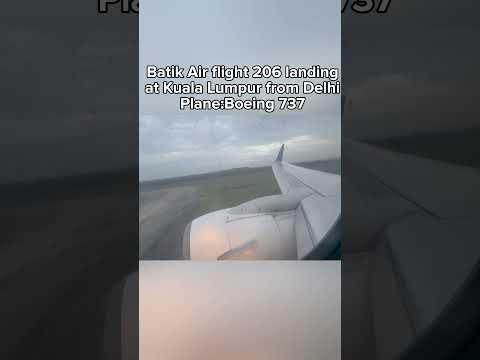 Batik Air flight 206 landing at Kuala Lumpur International airport from Delhi IGI Airport