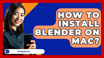 How To Install Blender On Mac? - Be App Savvy