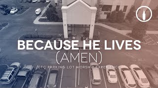 Because He Lives (Amen) // Christ Temple Church // Easter 2020