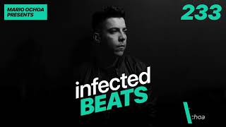 IBP233 - Mario Ochoa's Infected Beats Episode 233