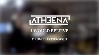 ATHEENA - I Would Believe | Drum Playthrough #9 | Tim Emanuel