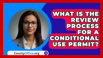 What Is The Review Process For A Conditional Use Permit? - CountyOffice.org