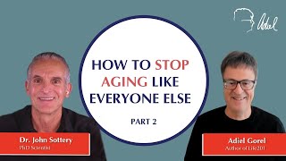 How to Stop Aging Normally–Dr. John Sottery & Adiel Gorel Discuss Natural Health Improvement -Pt 2