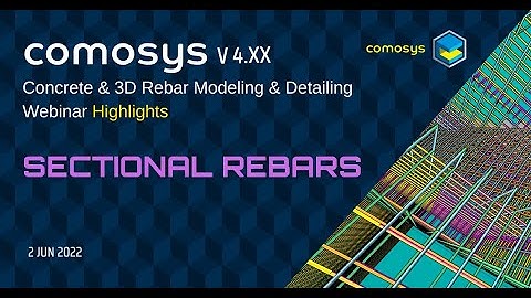 Modeling Sectional Rebars : Comosys Concrete & 3D Rebar Detailing Webinar ( 2 JUN 2022)  Highlights