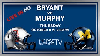 Bryant vs Murphy - MCPSS Game of the Week 10\/8\/2020