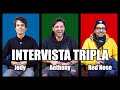 INTERVISTA TRIPLA: ANTHONY, JODY & RED NOSE | ANTHONY IPANT'S