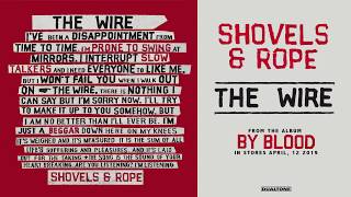 Video voorbeeld van "Shovels & Rope - 'The Wire' (Audio)"