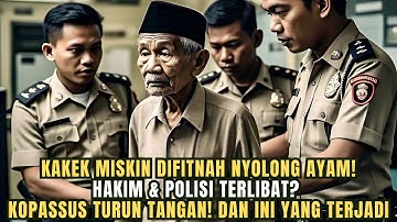 POLISI TERKEJUT! Kakek Miskin Difitnah Maling Ayam, Cucu Kopassus Bongkar Konspirasi Hakim!
