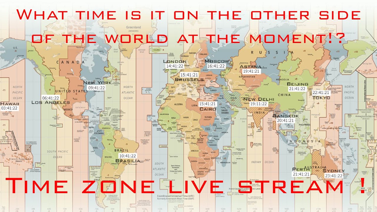 WHAT TIME IS IT AT THE OTHER SIDE OF THE WORLD? Time zones live stream ...