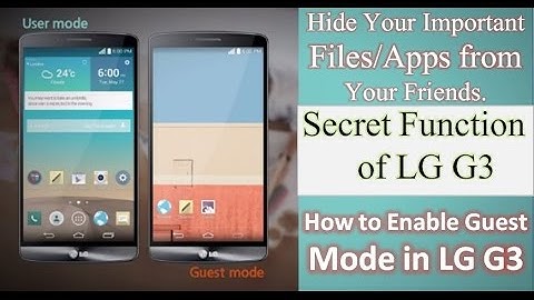 Guest mode in LG G3 | Hide Your Data and Apps in LG G3 without 3rd Party App