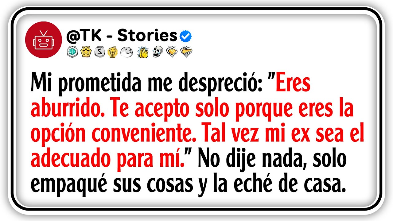 Mi prometida me despreció: 