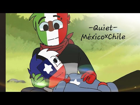 ~Quiet ~ Countryhumans México×Chile (Pmv/Amv)"Leer descripción"