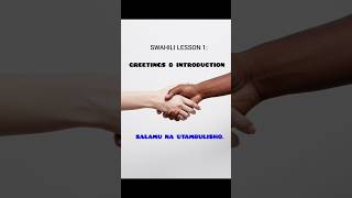 SWAHILI LESSON 1 : GREETINGS & INTRODUCTION