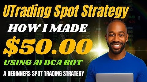 How I Made $50 Using UTrading Bot (Beginner-Friendly Spot DCA Strategy)