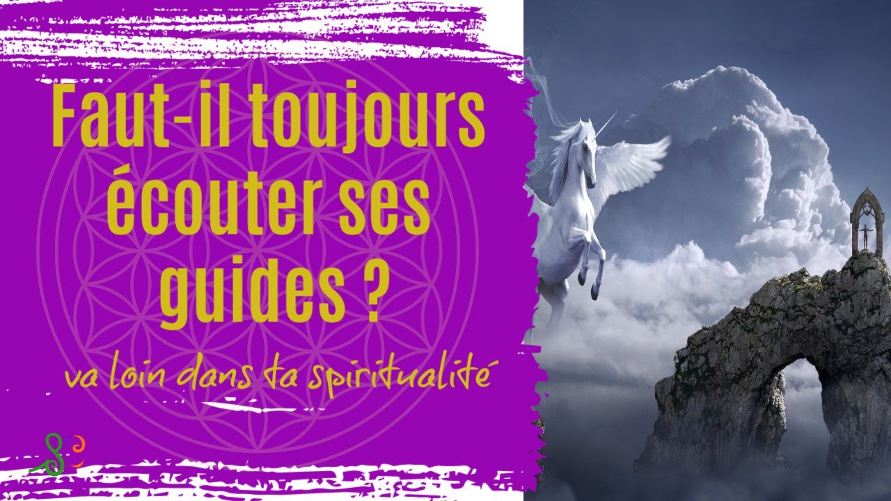 Guides Spirituels Fautil toujours écouter ses guides ? YouTube