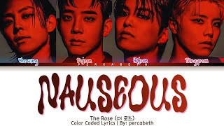 The Rose [더 로즈] | Nauseous (Color Coded Lyrics)
