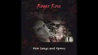 Roger Rose - Why Should I Worry