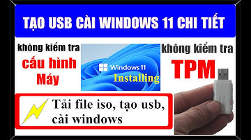 Hướng dẫn tạo usb cài windows 11 chi tiết | How to install windows 11 | Kiến Thức Máy Tính