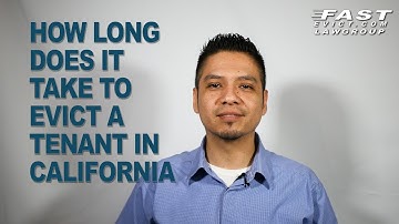 How Long Does it Take to Evict a Tenant in California