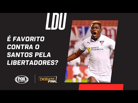 LDU É FAVORITO CONTRA O SANTOS PELA LIBERTADORES? Debate Final projeta confronto do Peixe
