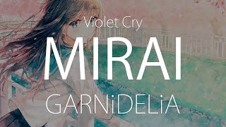 【HD】Violet Cry - GARNiDELiA - MIRAI【中日字幕】