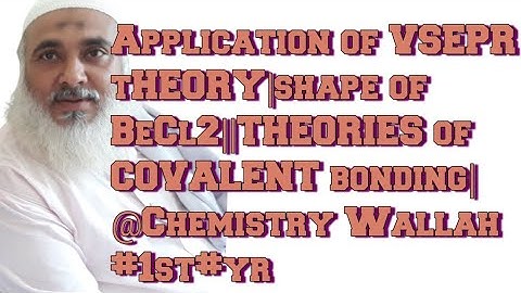 Application of VSEPR tHEORY|shape of BeCl2||THEORIES of COVALENT bonding| @chemistrywallah120#1st#yr