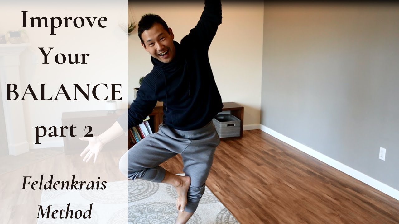 IMPROVE BALANCE FASTER with Feldenkrais Method 2/4